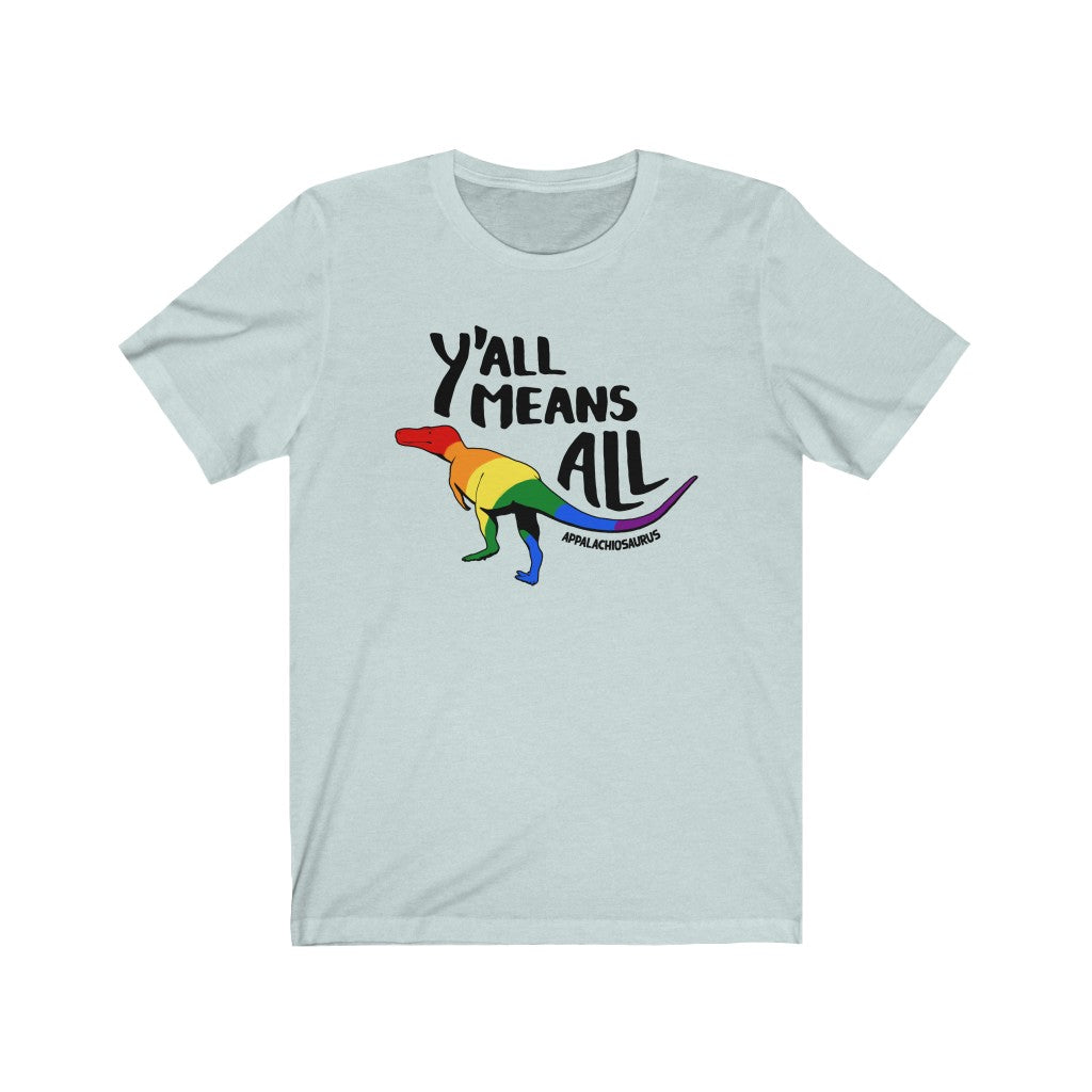 Y'all Means All dinosaur pride unisex t-shirt